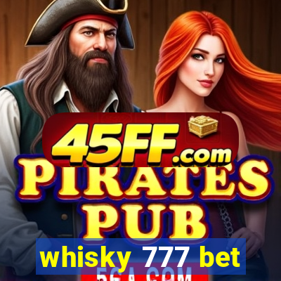 whisky 777 bet